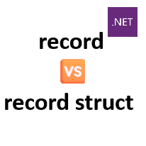 record-vs-record-struct-in-dotnet
